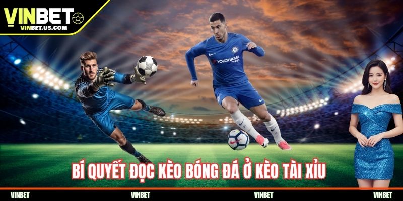 Bí quyết đọc kèo bóng đá ở kèo tài xỉu