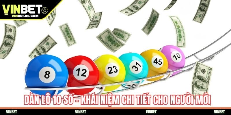 Dàn lô 10 số - Khái niệm chi tiết cho người mới