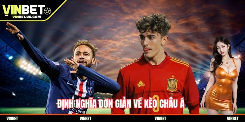 Định nghĩa đơn giản về kèo châu Á