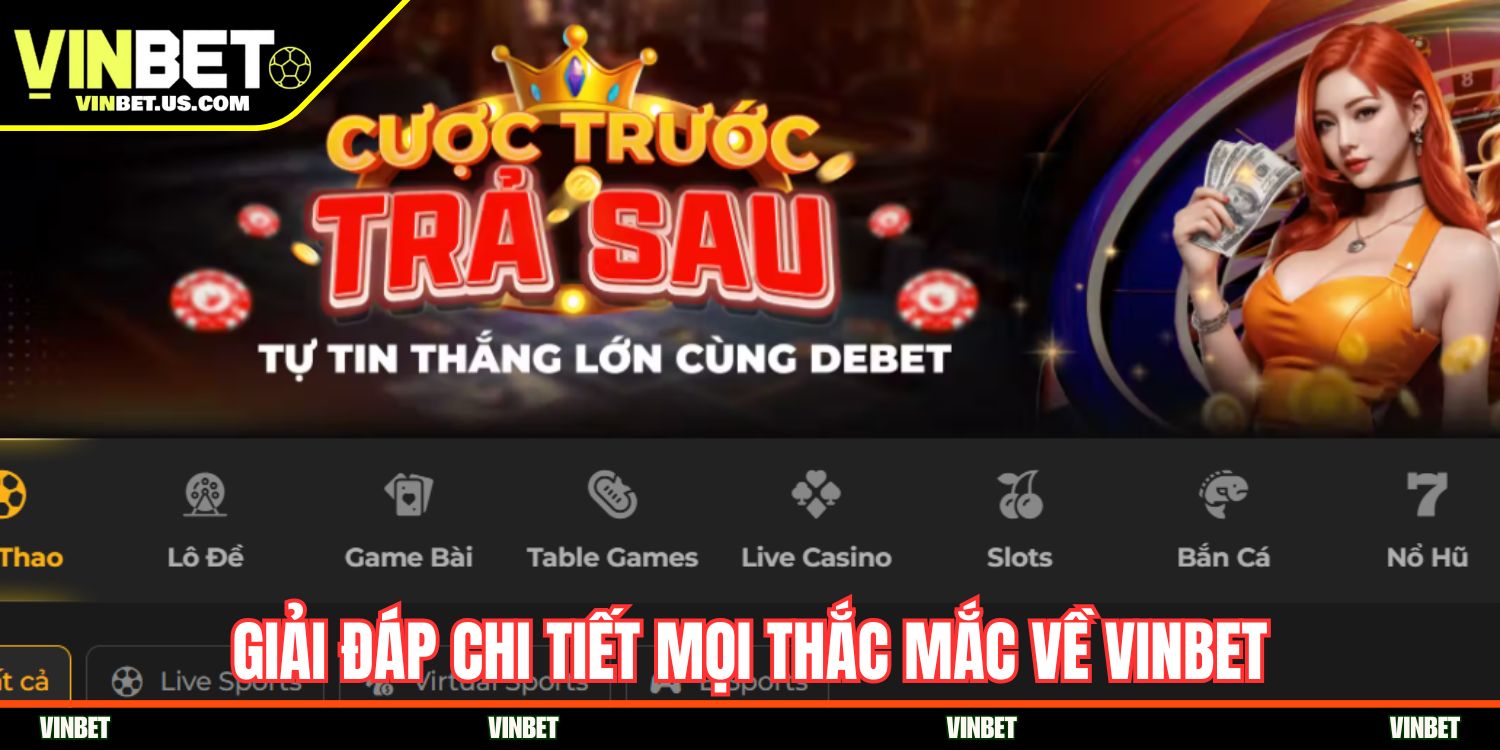 Giải đáp chi tiết mọi thắc mắc về Vinbet