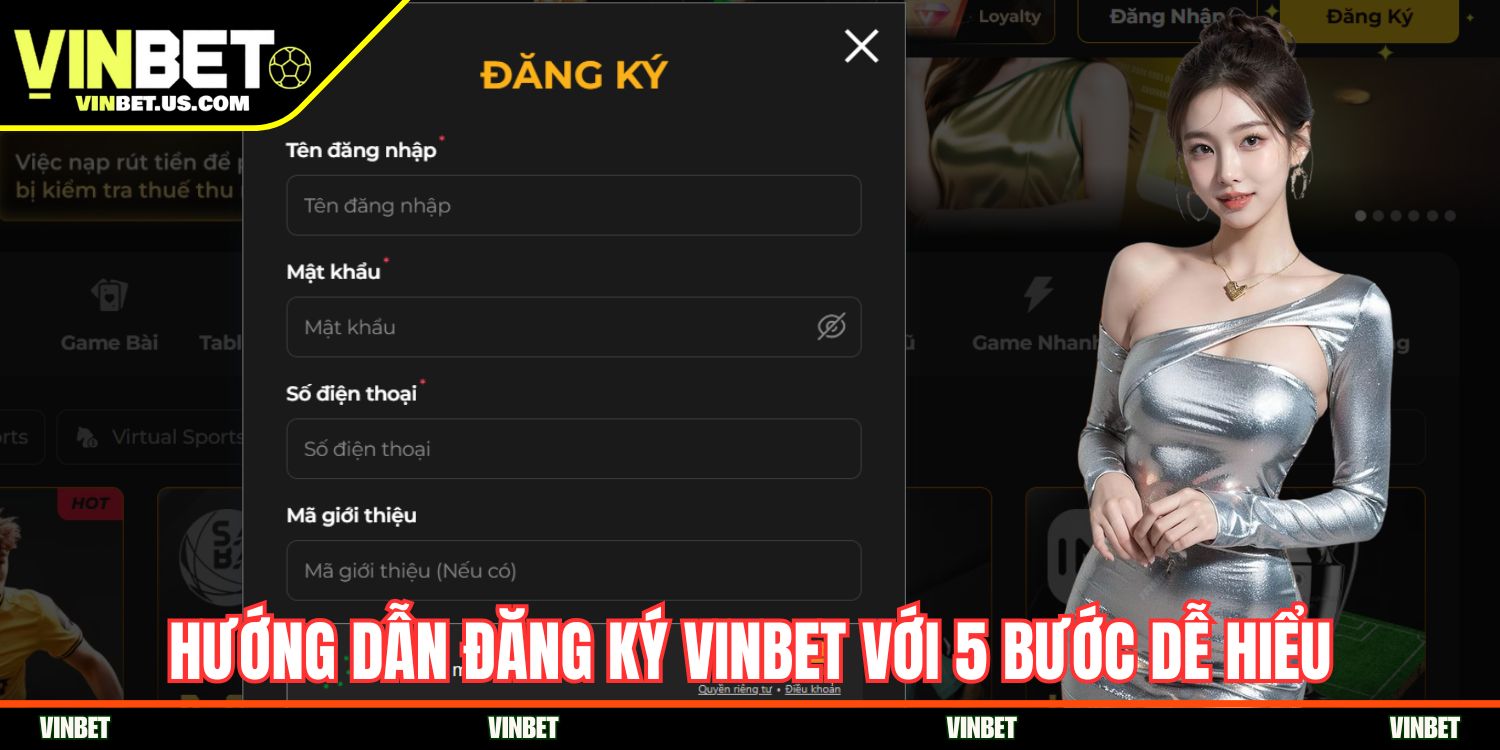 Hướng dẫn đăng ký Vinbet với 5 bước dễ hiểu