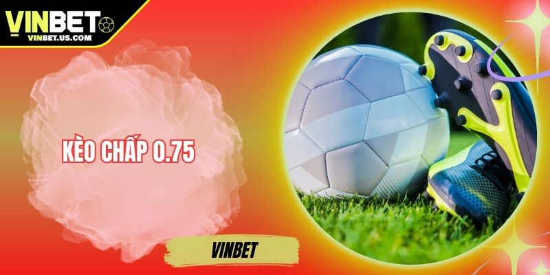 Kèo Chấp 0.75 - Bí Mật Thành Công Của Cược Thủ Chuyên Nghiệp