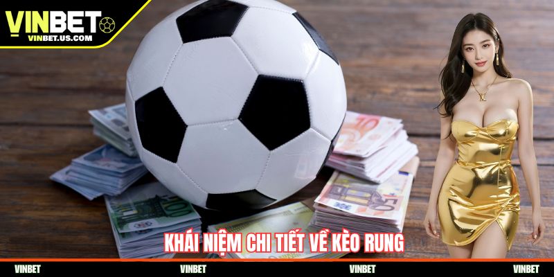 Khái niệm chi tiết về kèo rung