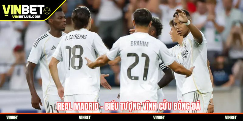 Real Madrid – Biểu tượng vĩnh cửu bóng đá