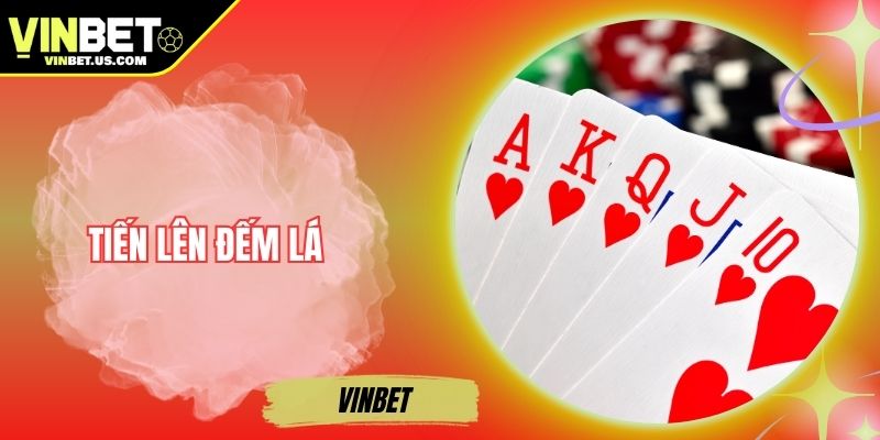 Tiến Lên Đếm Lá - Kinh Nghiệm Cao Thủ Giúp Lật Ngược Thế Cờ