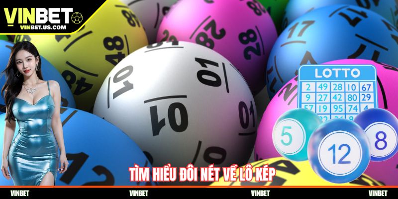Tìm hiểu đôi nét về lô kép