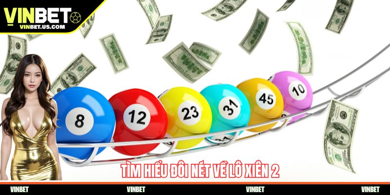 Tìm hiểu đôi nét về lô xiên 2