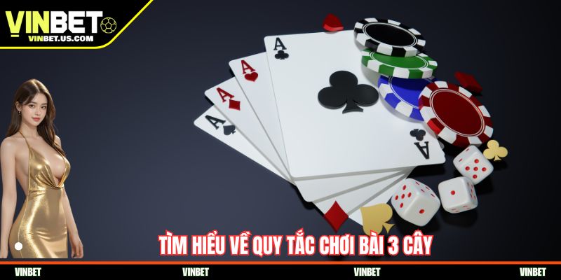 Tìm hiểu về quy tắc chơi bài 3 cây