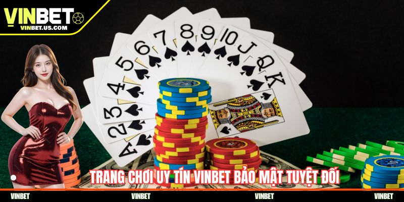 Trang chơi uy tín Vinbet bảo mật tuyệt đối